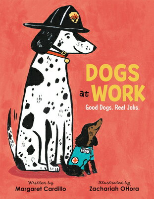 Dogs at Work: Good Dogs. Real Jobs. DOGS AT WORK [ Margaret Cardillo ]
