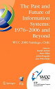 The Past and Future of Information Systems: 1976 -2006 and Beyond: IFIP 19th World Computer Congress PAST & FUTURE OF INFO SYSTEMS （IFIP Advances in Information and Communication Technology） [ David Avison ]