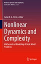 Nonlinear Dynamics and Complexity: Mathematical Modelling of Real-World Problems NONLINEAR DYNAMICS & COMPLEXIT （Nonlinear Systems and Complexity） [ Carla M. a. Pinto ]