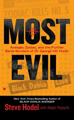 Most Evil: Avenger, Zodiac, and the Further Serial Murders of Dr. George Hill Hodel