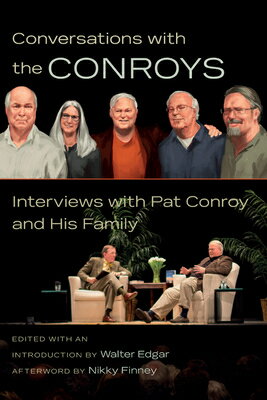 Conversations with the Conroys: Interviews with Pat Conroy and His Family CONVERSATIONS W/THE CONROYS [ Walter B. Edgar ]