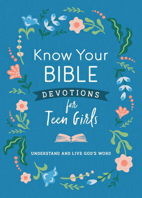 Know Your Bible Devotions for Teen Girls: Understand and Live God's Word KNOW YOUR BIBLE DEVOTIONS FOR [ Trisha Priebe ]