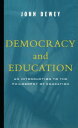 Democracy and Education: An Introduction to the Philosophy of Education DEMOCRACY EDUCATION John Dewey