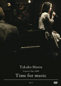 Takako Matsu Concert Tour 2010 Time for music [ 松たか子 ]