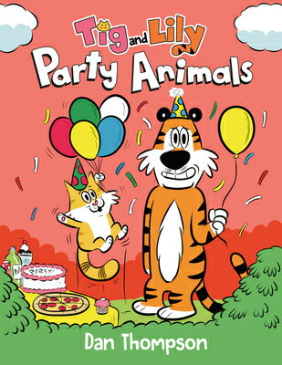 Party Animals (TIG and Lily Book 2): (A Graphic Novel) PARTY ANIMALS (TIG & LILY BK 2 （TIG and Lily） [ Dan Thompson ]