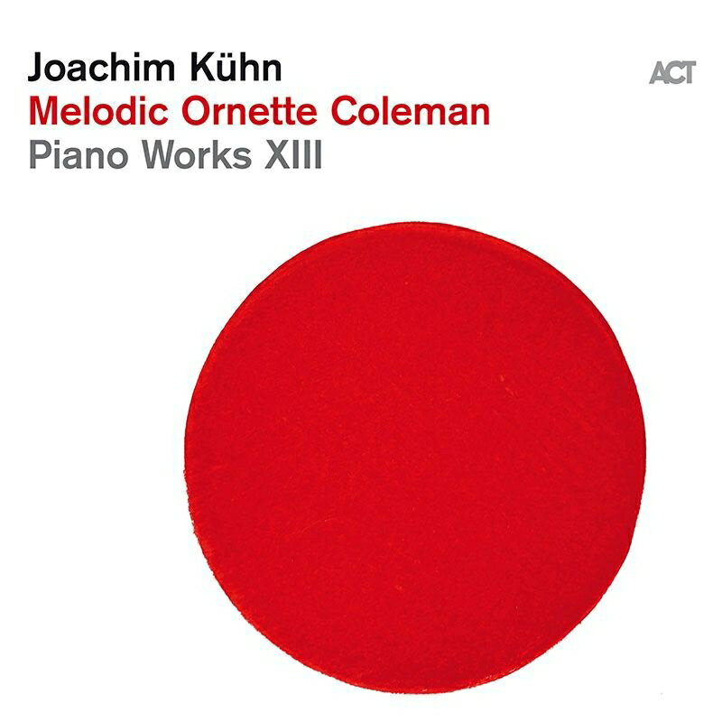 【輸入盤】Piano Works XIII: Melodic Ornette Coleman