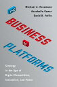 The Business of Platforms: Strategy in the Age of Digital Competition, Innovation, and Power BUSINESS OF PLATFORMS Michael A. Cusumano