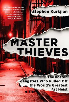 Master Thieves: The Boston Gangsters Who Pulled Off the World's Greatest Art Heist