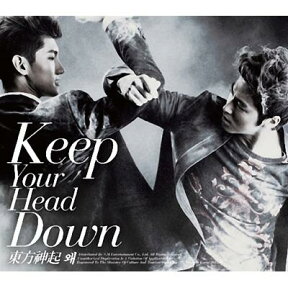 Keep Your Head Down [ 東方神起 ]