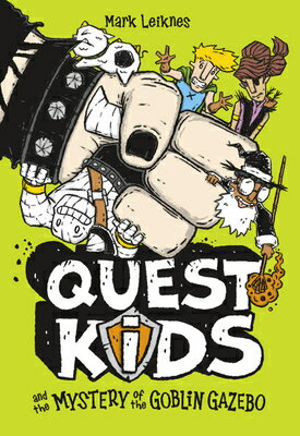 Quest Kids and the Mystery of the Goblin Gazebo QUEST KIDS & THE MYST OF THE G （Quest Kids） [ Mark Leiknes ]