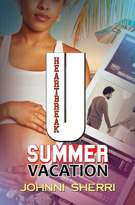 Heartbreak U: Summer Vacation HEARTBREAK U SUMMER VACATION [ Johnni Sherri ]