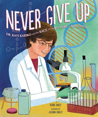 Never Give Up: Dr. Kati Karik and the Race for the Future of Vaccines