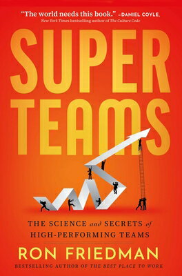 Superteams: The Science and Secrets of High-Performing Teams SUPERTEAMS 