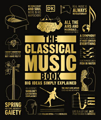 The Classical Music Book CLASSICAL MUSIC BK （DK Big Ideas） [ DK ]