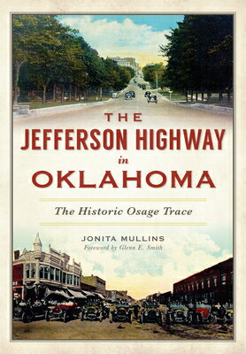 The Jefferson Highway in Oklahoma: The Historic Osage Trace JEFFERSON HIGHWAY IN OKLAHOMA （American Heritage） 