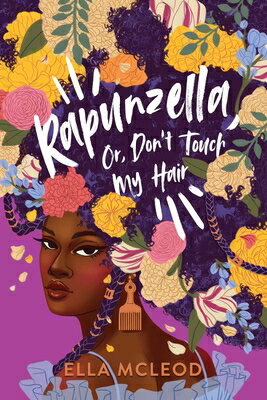 Rapunzella, Or, Don't Touch My Hair RAPUNZELLA OR DONT TOUCH MY HA [ Ella McLeod ]