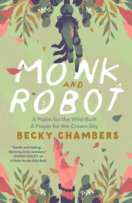 Monk and Robot: A Psalm for the Wild-Built and a Prayer for the Crown-Shy