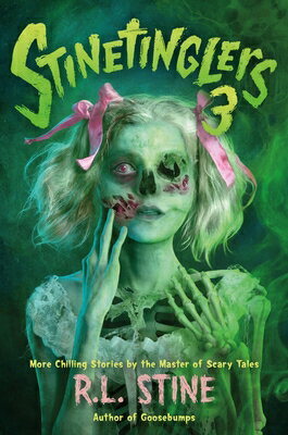 Stinetinglers 3: More Chilling Stories by the Master of Scary Tales STINETINGLERS 3 （Stinetinglers） [ R. L. Stine ]