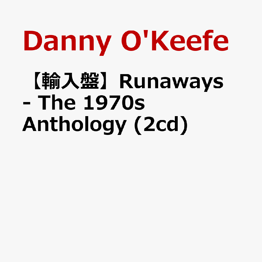 【輸入盤】Runaways - The 1970s Anthology (2cd)