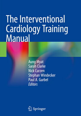 The Interventional Cardiology Training Manual INTERVENTIONAL CARDIOLOGY TRAI [ Aung Myat ]