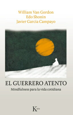 El Guerrero Atento: Mindfulness Para La Vida Cotidiana SPA-GUERRERO ATENTO [ Javier Garcia Campayo ]