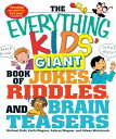 The Everything Kids 039 Giant Book of Jokes, Riddles, and Brain Teasers EVERYTHING KIDS GIANT BK OF JO （Everything(r) Kids） Michael Dahl