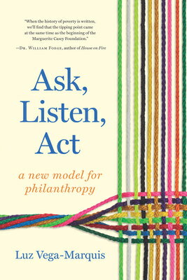 Ask, Listen, ACT: A New Model for Philanthropy