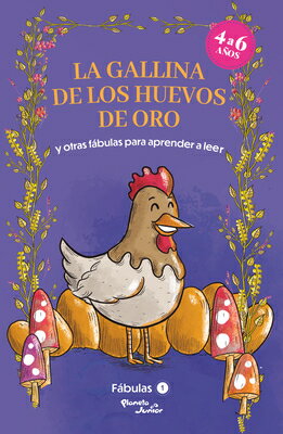 Fbulas 1. La Gallina de Los Huevos de Oro Y Otras Fbulas Para Aprender a Leer / Fables 1. the Hen Th SPA-FABULAS 1 LA GALLINA DE LO 