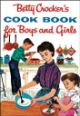 Betty Crocker 039 s Cookbook for Boys and Girls BETTY CROCKERS CKBK FOR BOYS （Betty Crocker Cooking） Betty Crocker
