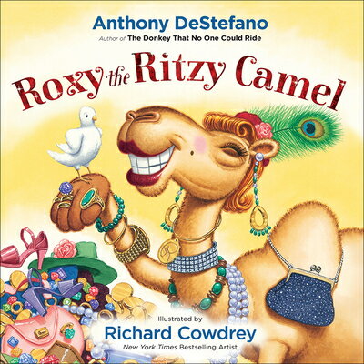 Roxy the Ritzy Camel ROXY THE RITZY CAMEL [ Anthony DeStefano ]