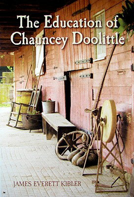 The Education of Chauncey Doolittle EDUCATION OF CHAUNCEY DOOLITTL （Clay Bank County） [ James Kibler ]