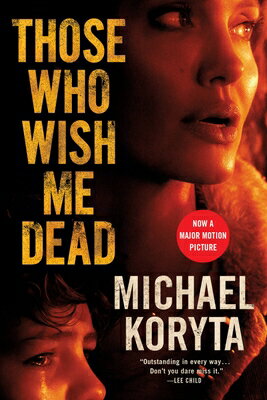 Those Who Wish Me Dead THOSE WHO WISH ME DEAD M/TV Michael Koryta