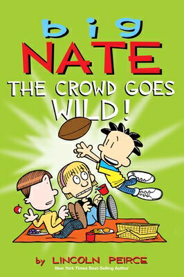Big Nate: The Crowd Goes Wild!: Volume 9 [With Poster] BIG NATE THE CROWD GOES WILD （Big Nate） [ Lincoln Peirce ]