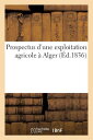 Prospectus D'Une Exploitation Agricole a Alger FRE-PROSPECTUS DUNE EXPLOITATI （Generalites） 