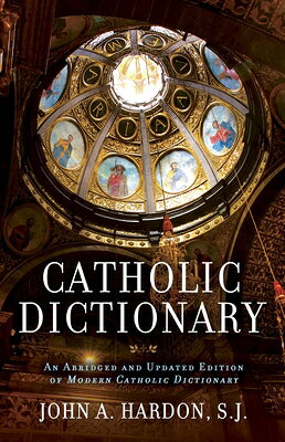 Catholic Dictionary CATH DICT UPDATED/E [ John Hardon ]