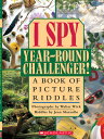 I Spy Year Round Challenger: A Book of Picture Riddles I SPY YEAR ROUND CHALLENGER A （I Spy） 