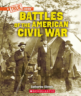 Battles of the American Civil War TB-BATTLES OF THE AMER CIVIL W （True Books: American History (Hardcover)） 
