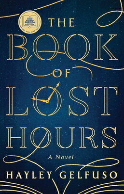 The Book of Lost Hours: A GMA Book Club Pick (a Novel) BK OF LOST HOURS [ Hayley Gelfuso ]