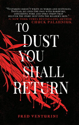 To Dust You Shall Return TO DUST YOU SHALL RETURN [ Fred Venturini ]