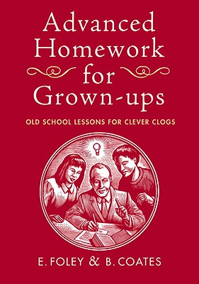 ADVANCED HOMEWORK FOR GROWN-UPS(H) [ E FOLEY & B COATES ]
