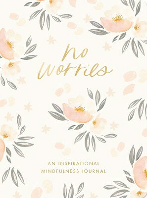 No Worries: An Inspirational Mindfulness Journal NO WORRIES 