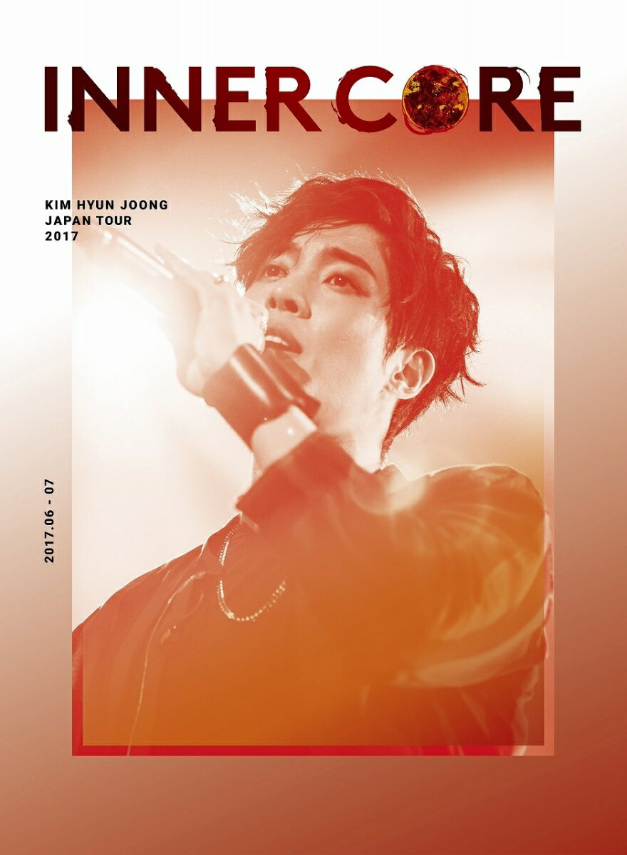 KIM HYUN JOONG JAPAN TOUR 2017 “INNER CORE”(初回限定盤)【Blu-ray】