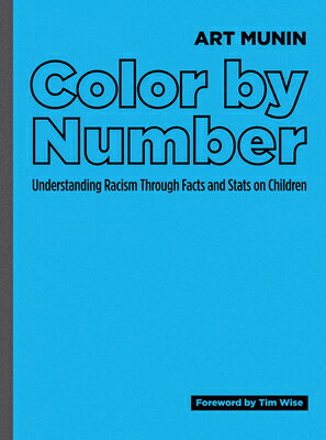 Color by Number: Understanding Racism Through Facts and STATS on Children COLOR BY NUMBER [ Art Munin ]