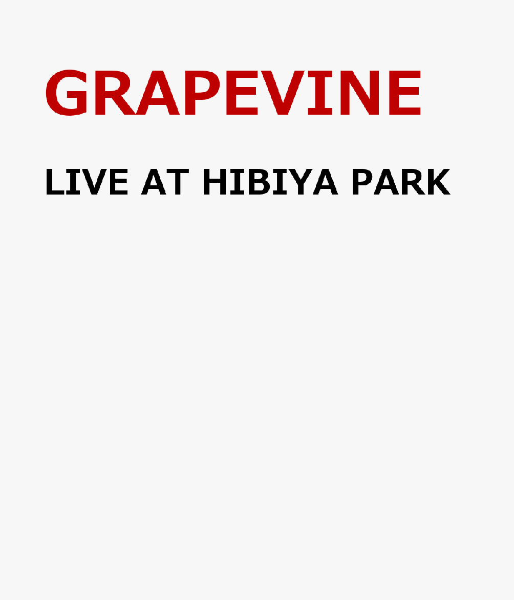LIVE AT HIBIYA PARK [ GRAPEVINE ]