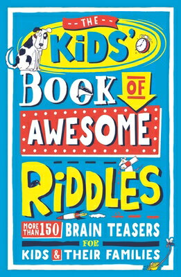 The Kids' Book of Awesome Riddles: More Than 150 Brain Teasers for Kids &Their Families KIDS BK OF AWESOME RIDDLES [ Amanda Learmonth ]