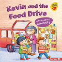 Kevin and the Food Drive: A Story about Generosity & DRIVE （Building Character (Early Bird Stories (Tm))） [ Kristin Johnson ]