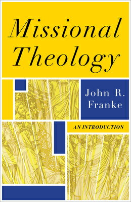 Missional Theology: An Introduction MISSIONAL THEOLOGY 