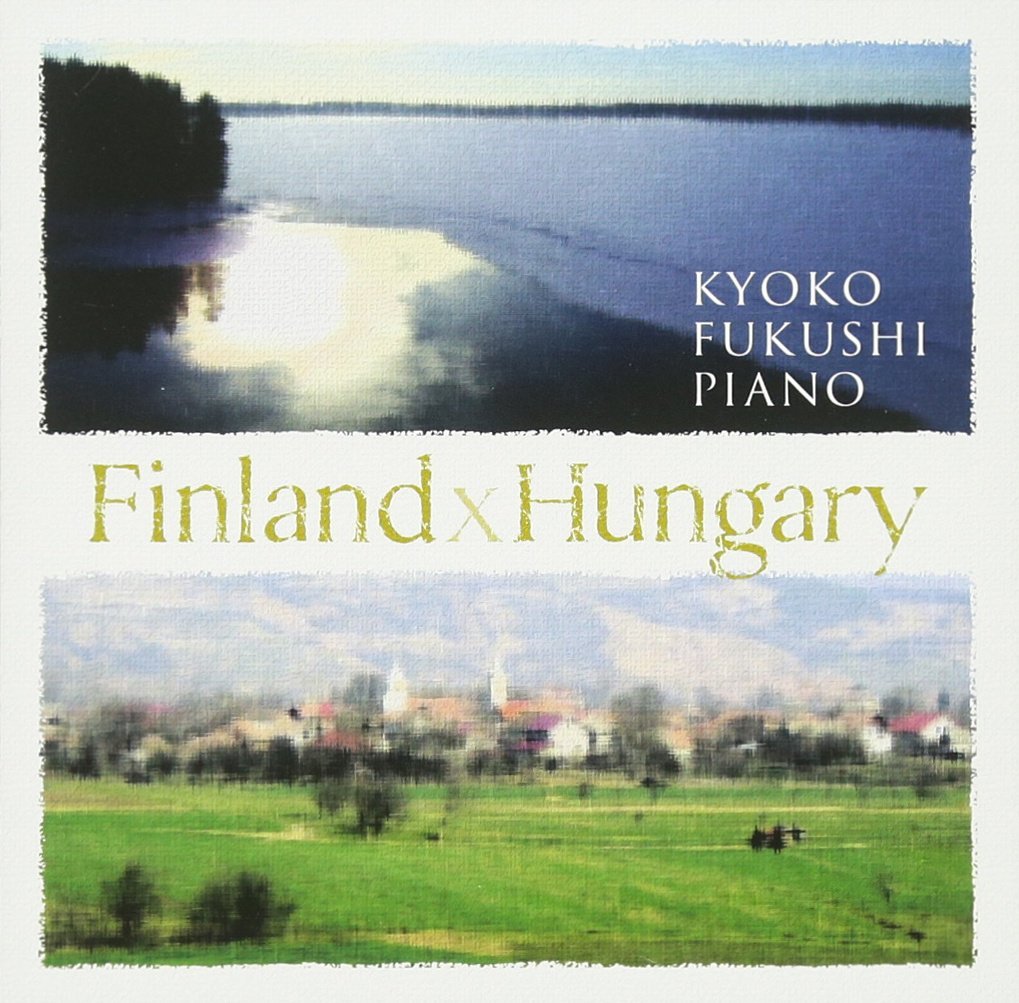 Finland × Hungary KYOKO FUKUSHI PIANO