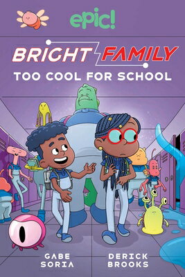 Bright Family: Too Cool for School Volume 3 BRIGHT FAMILY （The Bright Family） [ Gabe Soria ]