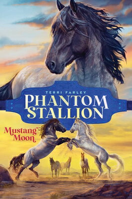 Mustang Moon MUSTANG MOON （Phantom Stallion） [ Terri Farley ]